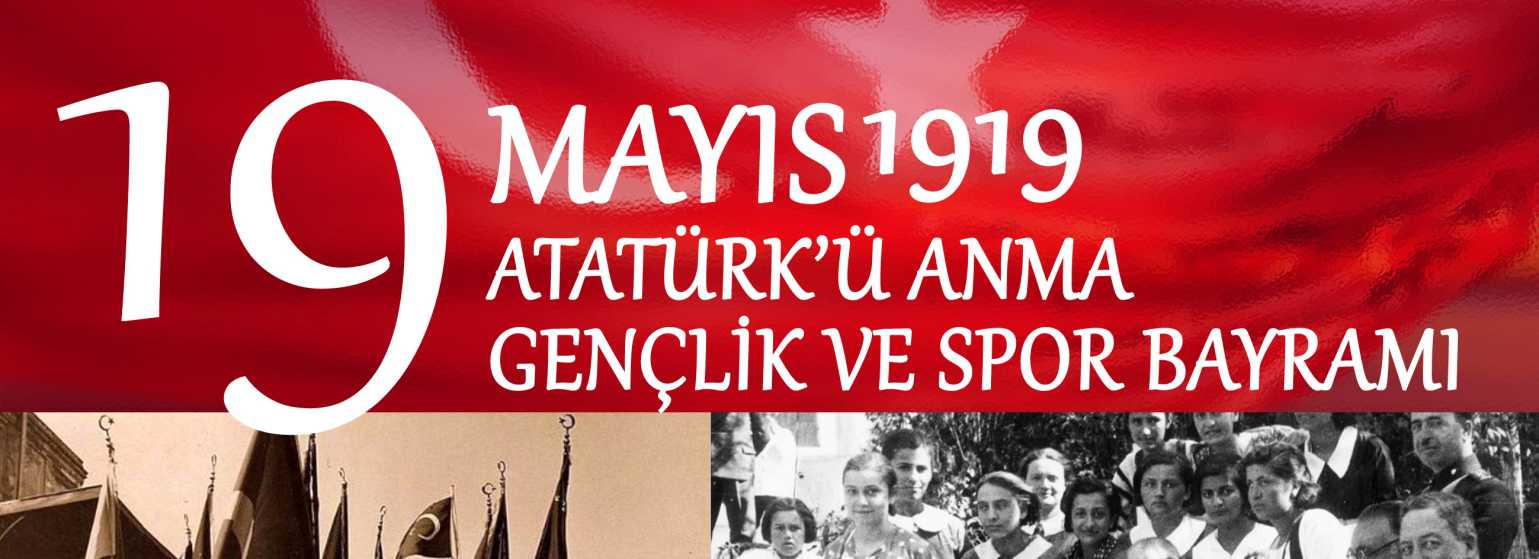 19 Mayıs Atatürk'ü Anma Gençlik ve Spor Bayramı